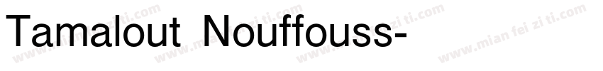 Tamalout Nouffouss字体转换